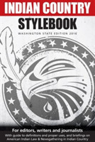 Indian Country Stylebook (2016) Style Guide for Editors, Writers and Journalists