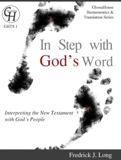 In Step with God's Word Interpreting the New Testament with God's People