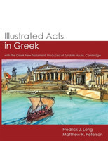 Illustrated Acts in Greek with The Greek New Testament, Produced at Tyndale House, Cambridge