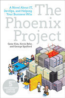 Phoenix Project A Novel about It, Devops, and Helping Your Business Win