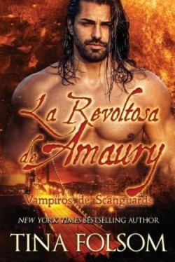 Revoltosa de Amaury (Vampiros de Scanguards 2)