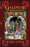 Galendor The Middle of Next Week (Book Three of the Galendor Trilogy)