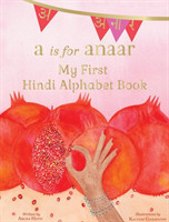 A is for Anaar My First Hindi Alphabet Book