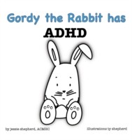 Gordy the Rabbit has ADHD