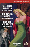 Tall, Dark and Dead / The Savage Chase / Run the Wild River