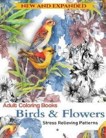 Adult Coloring Book: Birds and Flowers: Stress Relieving Patterns