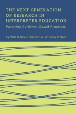 Next Generation of Research in Interpreter Education – Pursuing Evidence–Based Practices