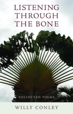 Listening through the Bone – Collected Poems