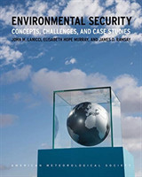 Environmental Security – Concepts, Challenges, and Case Studies