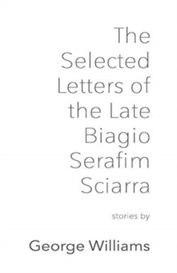 Selected Letters of the Late Biagio Serafim Sciarra