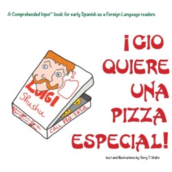 Gio Quiere Una Pizza Especial For new readers of Spanish as a Second/Foreign Language