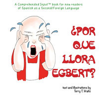 ¿Por qué llora Egbert? For new readers of Spanish as a Second/Foreign Language