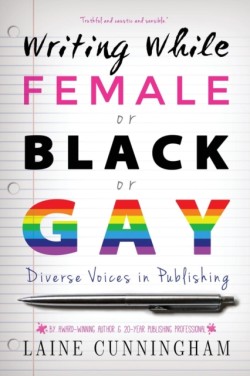 WRITING WHILE FEMALE OR BLACK OR GAY: DI