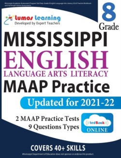 Mississippi Academic Assessment Program Test Prep Grade 8 English Language Arts Literacy (ELA) Practice Workbook and Full-length Online Assessments: MAAP Study Guide