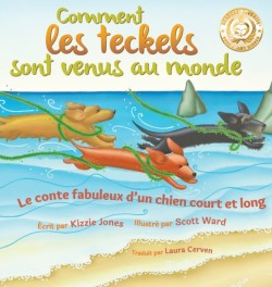 Comment les teckels sont venus au monde (French/English Bilingual Hard Cover)