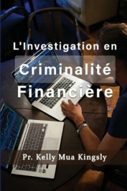 L'Investigation En Criminalité Financière