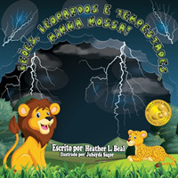 Leões, Leopardos e Tempestades..minha nossa! (Portuguese Edition)