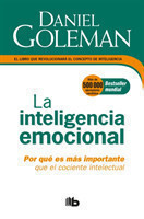 La Inteligencia emocional: Por que es mas importante que el cociente intelectual  / Emotional Intell