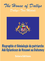 Biographie et Genealogie du Patriarche Ade Kplankoun de Houawe au Dahomey