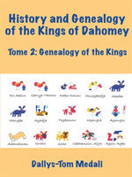 History and Genealogy of the Kings of Dahomey Tome 2