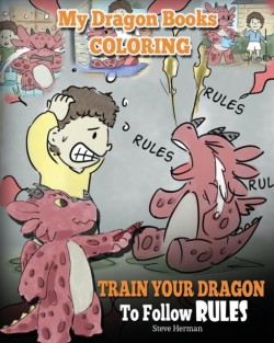 My Dragon Books Coloring - Train Your Dragon To Follow Rules