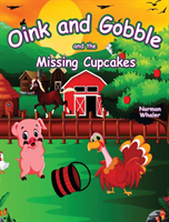 Oink and Gobble and the Missing Cupcakes
