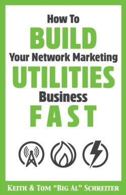 How To Build Your Network Marketing Utilities Business Fast