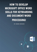How to develop microsoft office word skills for keyboarding and document/word processing!