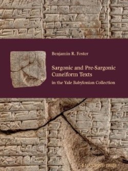 Sargonic and Pre-Sargonic Cuneiform Texts in the Yale Babylonian Collection