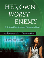 Her Own Worst Enemy A serious comedy about choosing a career