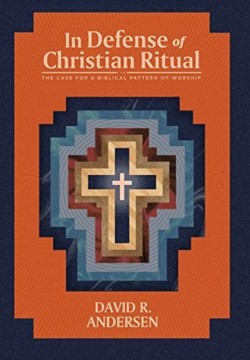 In Defense of Christian Ritual