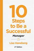10 Steps to Be a Successful Manager, 2nd Ed