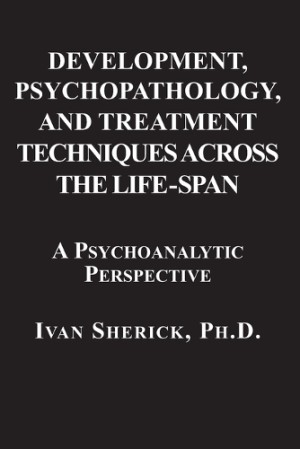 Development, Psychopathology, and Treatment Techniques Across the Life-Span