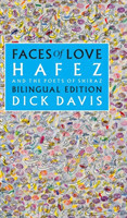 Faces of Love Hafez and the Poets of Shiraz