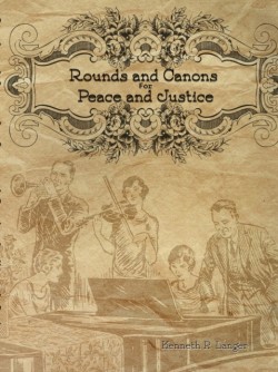 Rounds and Canons for Peace and Justice