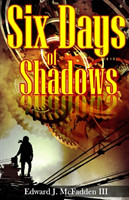 Six Days of Shadows