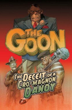 Goon Volume 2: The Deceit of a Cro-Magnon Dandy