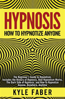 Hypnosis - How to Hypnotize Anyone