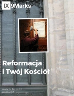 Reformacja i Twój Kościól (The Reformation and Your Church) 9Marks Polish Journal