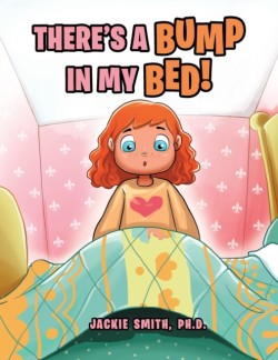 There's a Bump in My Bed!