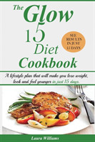 Glow 15 Diet Cookbook