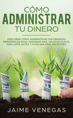 Como Administrar tu Dinero