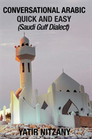 Conversational Arabic Quick and Easy Saudi Gulf Dialect