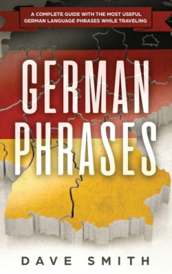 German Phrases A Complete Guide With The Most Useful German Language Phrases While Traveling