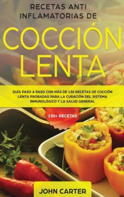 Recetas Anti Inflamatorias de Cocción Lenta