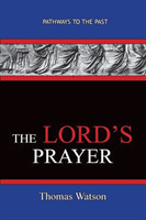 Lord's Prayer - Thomas Watson