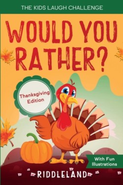 Kids Laugh Challenge - Would You Rather? Thanksgiving Edition