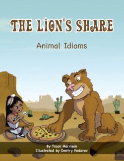 Lion's Share Animal Idioms (A Multicultural Book)