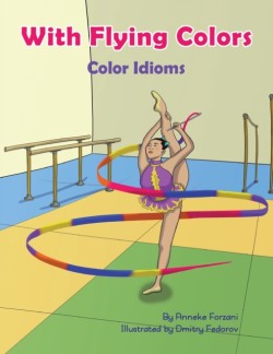 With Flying Colors Color Idioms (A Multicultural Book)