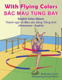With Flying Colors - English Color Idioms (Vietnamese-English) S&#7854;c Mau Tung Bay